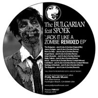 The Bulgarian - Jack It Like A Zombie Remixed EP (Explicit)