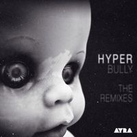 Hyper - Bully - The Remixes
