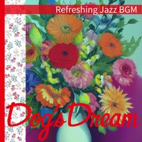Dog’s Dream - Refreshing Jazz BGM