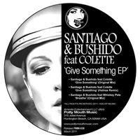 Santiago & Bushido - Give Somthing EP