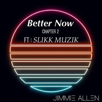Jimmie Allen - Better Now (Chapter 2)