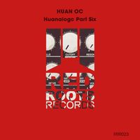 Huan Oc - Huanalogc Part Six