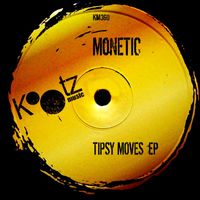 Monetic - Tipsy Moves EP