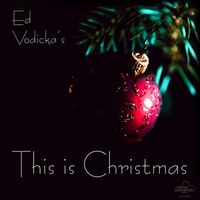 Ed Vodicka - This Is Christmas