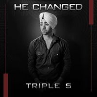 Triple S - He Changed