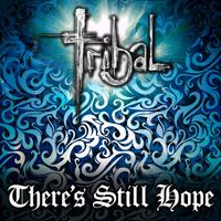 Tribal - There's Still Hope