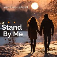 Jean Frye Sidwell - Stand by Me