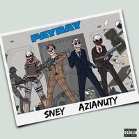 Sney (feat. Azianuty) - Payday (Explicit)