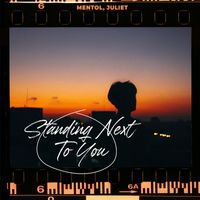 Mentol and Juliet - Standing Next to You