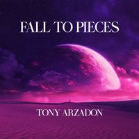 Tony Arzadon - Fall to Pieces