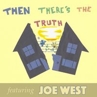 Bryan Cumming - Then There's the Truth (feat. Joe West)