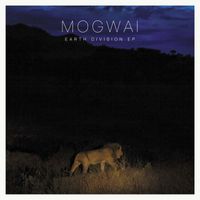 Mogwai - Earth Division
