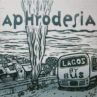 Aphrodesia - Lagos by Bus
