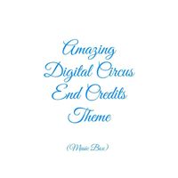Club Unicorn - Amazing Digital Circus End Credits Theme (Music Box)