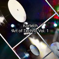 Kortech - Art of Techno Vol. 1