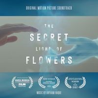 Khyaam Haque - The Secret Light of Flowers (Original Motion Picture Soundtrack)