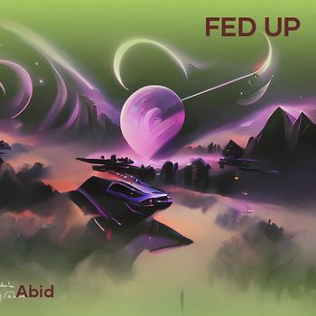 Abid - Fed Up
