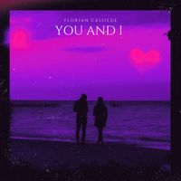 Florian Cassiede - You and I