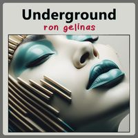 Ron Gelinas - Underground