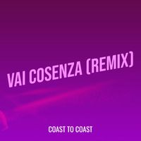 Coast To Coast - Vai Cosenza (Remix)