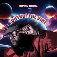 Donta Deisel - Control the Vibe