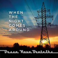 Bossa Nova Beatniks - When the Night Comes Around