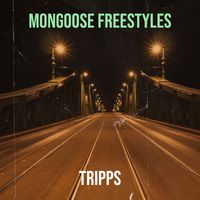 Tripps - Mongoose Freestyles (Explicit)