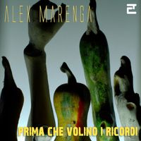 Alex Marenga - Prima Che Volino I Ricordi