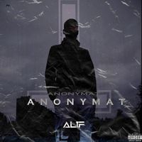 Alif - Anonymat (Explicit)