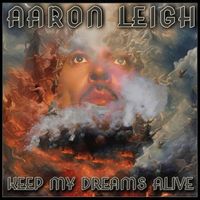 Aaron Leigh - Keep My Dreams Alive