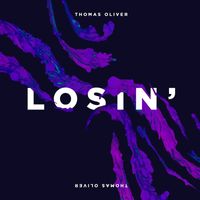 Thomas Oliver - Losin'