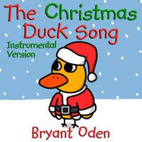 Bryant Oden - The Christmas Duck Song (Instrumental Version)