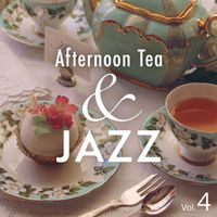 Teres and Cafe Ensemble Project - Afternoon Tea & Jazz: Put You in an Elegant Mood Vol.4