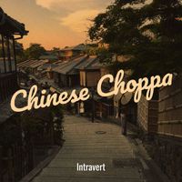Intravert - Chinese Choppa
