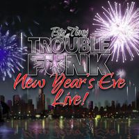 Big Tony and Trouble Funk - New Year's Eve (Live)