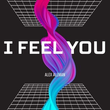 Alex Aleman - I Feel You