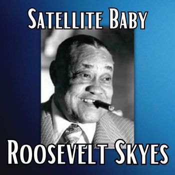 Roosevelt Sykes - Satellite Baby