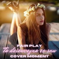 Fair Play - Ta Dziewczyna Ze Snu (Cover)