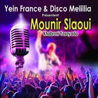 Mounir Slaoui - Khabroni Yasayada