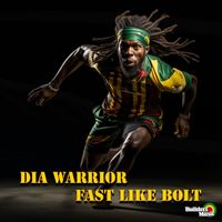 Dia Warrior - Fast Like Bolt