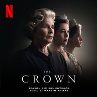 Martin Phipps - The Crown: Season Six (Soundtrack from the Netflix Original Series)