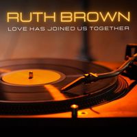 Ruth Brown - Love Has Joined Us Together