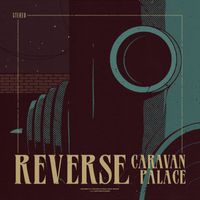 Caravan Palace - Reverse