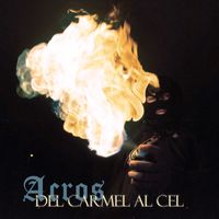 Acros - Del Carmel Al Cel (Explicit)