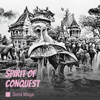 Dona Maya - Spirit of Conquest