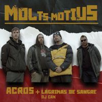 Acros & Lágrimas De Sangre - Molts Motius (Explicit)