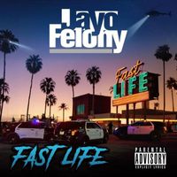 Jayo Felony - Fast Life (Explicit)