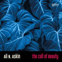 Ali N. Askin - The Call Of Beauty