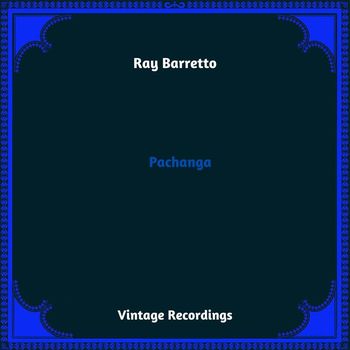 Ray Barretto - Pachanga (Hq Remastered 2023)