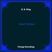 B. B. King - Singin' the Blues (Hq Remastered 2023)